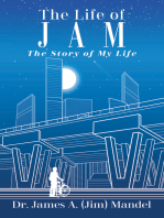 The Life of JAM: The Story of My Life