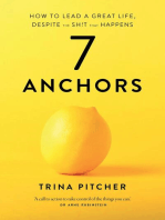 7 Anchors: How to lead a great life, despite the sh!t that happens