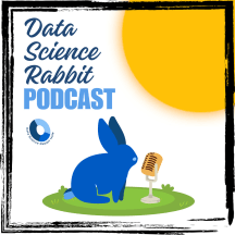 Data Science Rabbit Podcast
