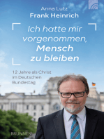 Ich hatte mir vorgenommen, Mensch zu bleiben: 12 Jahre als Christ im Deutschen Bundestag