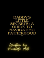 Daddy's Little Secrets: A Guide to Navigating Fatherhood"