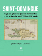 Saint-Domingue: Saga du planteur Joseph du Gourdou et de sa famille, du XVIIIe au XIXe siècle