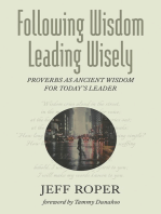 Following Wisdom, Leading Wisely: Proverbs as Ancient Wisdom for Today’s Leader