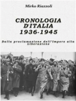Cronologia d'Italia 1936-1945 Dalla proclamazione dell’Impero alla Liberazione