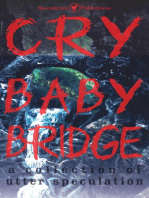 Cry Baby Bridge: A Collection of Utter Speculation