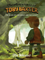 The Adventures of Toby Baxter: The River Elf, The Giant, And The Closet