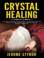 Crystal Healing: A Journey of Healing, Transformation, and Spiritual Awakening (Beginner's Guide to Harness the Healing Powers of Crystals and Minerals)