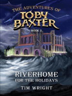 The Adventures of Toby Baxter Book 2: Riverhome For The Holidays