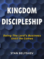 Kingdom Discipleship: Doing The Lord's Business Until He Comes