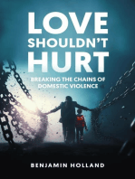 Love Shouldn't Hurt: Breaking the Chains of Domestic Violence