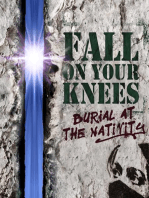 Fall on Your Knees: Burial at The Nativity