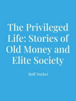 The Privileged Life: Stories of Old Money and Elite Society