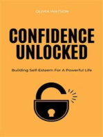 Confidence Unlocked - Building Self-Esteem For A Powerful Life