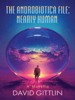 The AndroBiotica File: Nearly Human