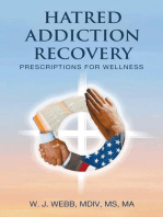HATRED ADDICTION RECOVERY: Prescriptions for Wellness