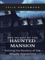 The Secret of the Haunted Mansion: Solving the Mystery of the Ghostly Apparitions