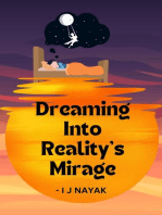 Dreaming Into Reality's Mirage