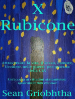 X Rubicone: Attraversare la vita, il sesso, l'amore, Uccidere nelle guerre per procura della CIA; Un'accusa ai cittadini statunitensi: ignorantia non excusat