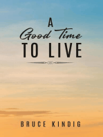 A Good Time to Live: An Autobiography of Life in The Late 20th Century