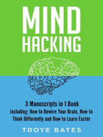 Mind Hacking: 3-in-1 Guide to Master Rewiring the Brain, Changing Habits, Thinking Differently & Change Your Mindset