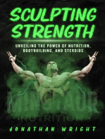 SCULPTING STRENGTH: Unveiling the Power of Nutrition, Bodybuilding, and Steroids