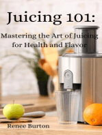 Juicing 101: Mastering the Art of Juicing for Health and Flavor