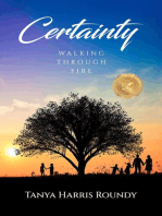 Certainty: Walking through Fire