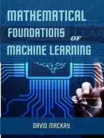 MATHEMATICAL FOUNDATIONS OF MACHINE LEARNING: Unveiling the Mathematical Essence of Machine Learning (2024 Guide for Beginners)