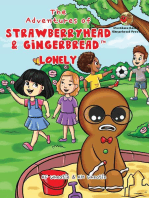 The Adventures of Strawberryhead & Gingerbread™-Lonely: A lonely boy's quest for friendship. A tale of friendship, courage, and the magic of LOVE.