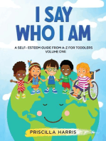 I Say Who I Am : A Self-Esteem Guide From A-Z for Toddlers: Vol 1