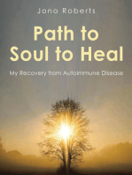 Path to Soul to Heal: My Recovery from Autoimmune Disease