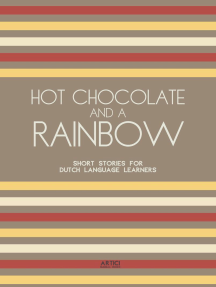 Hot Chocolate And A Rainbow: Short Stories for Dutch Language Learners ...
