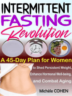 Intermittent Fasting Revolution: A 45-Day Plan for Women to Shed Persistent Weight, Enhance Hormonal Well-being, and Combat Aging