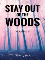 Stay Out of the Woods: Strange Encounters, Volume 3: Stay Out of the Woods, #3