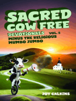 The Sacred Cow Free Devotionals Volume 5: Devotionals Minus the Religious Mumbo-Jumbo