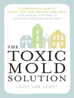 The Toxic Mold Solution: A Comprehensive Guide to Healing Your Home and Body from Mold: From Physical Symptoms to Tests and Everything in Between