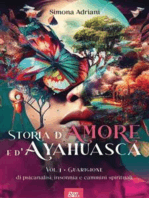 Storia d'Amore e d'Ayahuasca: vol. 1 - Guarigione: di psicanalisi, insonnia e cammini spirituali