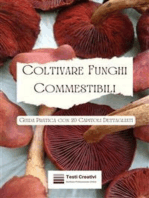 Coltivare Funghi Commestibili: Guida Pratica con 20 Capitoli Dettagliati
