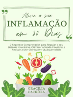 Alivie a sua Inflamação em 30 Dias: 7 Segredos Comprovados para Regular o seu Sistema Imunitário, Otimizar a Saúde Intestinal e Reduzir a Dor Crónica em Qualquer Idade