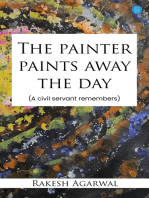 The painter paints away the day: A civil servant remembers