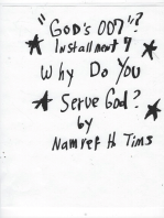 " God's 007"? Installment 7 Why Do You Serve God?