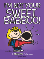 I'm Not Your Sweet Babboo!: A PEANUTS Collection