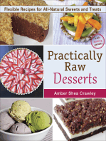 Practically Raw Desserts: Flexible Recipes for All-Natural Sweets and Treats