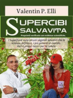Supercibi Salvavita: Proprietà verificate con evidenze scientifiche. I Superfood sono alcuni vegetali selvatici che la scienza definisce, i più potenti al mondo. Veri e propri tesori per la salute.