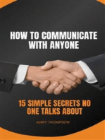 HOW TO COMMUNICATE WITH ANYONE: 15 Simple Secrets No One Talks About