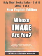 WHOSE IMAGE ARE YOU? Showing you how to obtain real deliverance, peace and progress in your life, without unnecessary struggles - NEW ENGLISH EDITION: School of the Holy Spirit Series 2 of 12, Stage 1 of 3