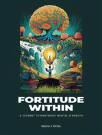 Fortitude Within: A Journey to Mastering Mental Strength
