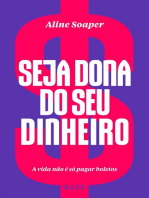 Seja dona do seu dinheiro: A vida não é só pagar boletos