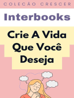 Crie A Vida Que Você Deseja: Coleção Crescer, #6