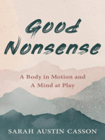 Good Nonsense: A Body in Motion and A Mind at Play